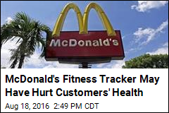 McDonald&#39;s Pulls Fitness Tracker That Made for Unhappy Meals