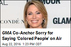 GMA Co-Anchor Sorry for Saying &#39;Colored People&#39; on Air