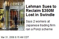 Lehman Sues to Reclaim $350M Lost in Swindle