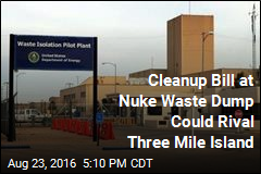 Cleanup at US Nuclear Dump Could Top $2B