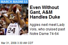Even Without Gant, A&amp;M Handles Duke