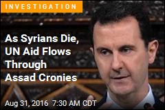 As Syrians Die, UN Aid Flows Through Assad Cronies