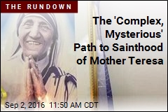 The &#39;Complex, Mysterious&#39; Path to Sainthood of Mother Teresa