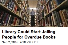 Library Could Start Jailing People for Overdue Books