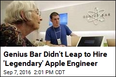 Genius Bar Didn&#39;t Leap to Hire &#39;Legendary&#39; Apple Engineer