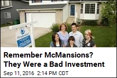 Remember McMansions? They Were a Bad Investment