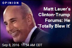 Matt Lauer&#39;s Clinton-Trump Forums: He &#39;Totally Blew It&#39;