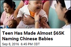 Teen Has Made Almost $65K Naming Chinese Babies