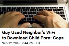 Cops: Guy Used Neighbor&#39;s WiFi to Download Child Porn