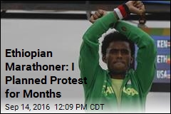 Ethiopian Marathoner: I Planned Protest for Months