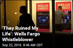 Ex-Wells Fargo Workers: We Were Fired for Being Whistleblowers