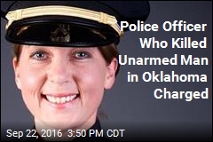 Police Officer Who Killed Unarmed Man in Oklahoma Charged