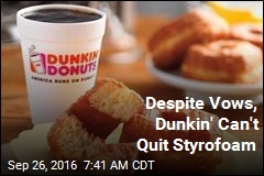 Despite Vows, Dunkin&#39; Can&#39;t Quit Styrofoam