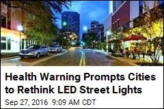 Health Warning Prompts Cities to Rethink LED Street Lights