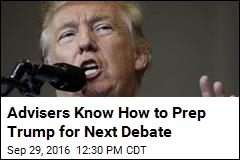 Advisers Know How to Prep Trump for Next Debate