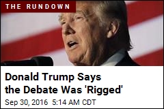 Trump: Debate Was a &#39;Rigged Deal&#39;