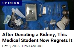 After Donating a Kidney, This Medical Student Now Regrets It