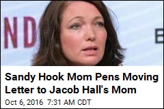 Sandy Hook Mom Pens Moving Letter to Jacob Hall&#39;s Mom