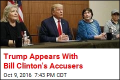 Trump Appears With Bill Clinton&#39;s Accusers