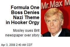 Formula One Boss Denies Nazi Theme in Hooker Orgy