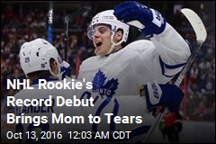 NHL Rookie&#39;s Record Debut Brings Mom to Tears