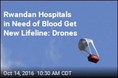 Rwandan Hospitals in Need of Blood Get New Lifeline: Drones