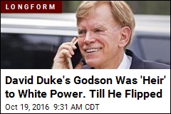 David Duke&#39;s Godson Was &#39;Heir&#39; to White Power. Til He Flipped