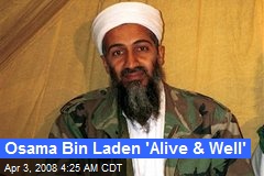 Osama Bin Laden 'Alive &amp; Well'