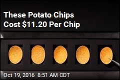 These Potato Chips Cost $11.20 Per Chip