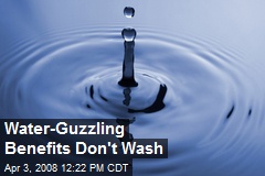 Water-Guzzling Benefits Don't Wash