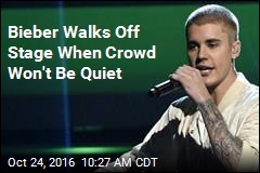 Bieber Walks Off Stage When Crowd Won&#39;t Be Quiet