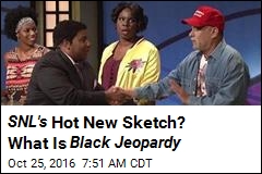 SNL&#39;s Hot New Sketch? What Is Black Jeopardy