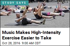 Music Makes High-Intensity Exercise Easier to Take