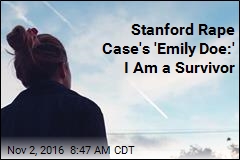 Stanford Rape Case&#39;s &#39;Emily Doe:&#39; I Am a Survivor