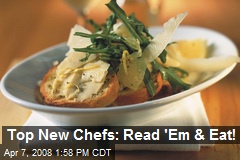 Top New Chefs: Read 'Em &amp; Eat!