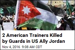2 American Trainers Killed by Guards in US Ally Jordan
