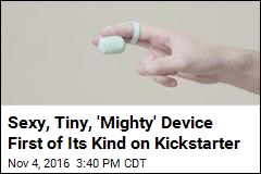 Sexy, Tiny, &#39;Mighty&#39; Device First of Its Kind on Kickstarter