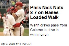 Phils Nick Nats 8-7 on Bases- Loaded Walk
