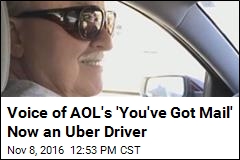 Voice of AOL&#39;s &#39;You&#39;ve Got Mail&#39; Now an Uber Driver
