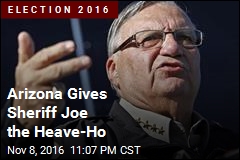 Arizona Gives Sheriff Joe the Heave-Ho