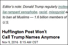 Huffington Post Won&#39;t Call Trump Names Anymore