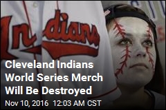 Cleveland Indians World Series Merch Will Be Destroyed