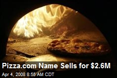 Pizza.com Name Sells for $2.6M