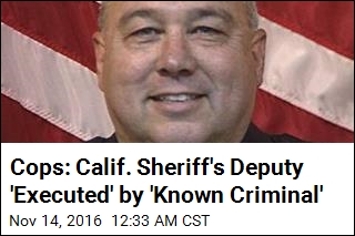 Cops: Calif. Sheriff&#39;s Deputy &#39;Executed&#39; by &#39;Known Criminal&#39;