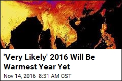 &#39;Very Likely&#39; 2016 Will Be Warmest Year Yet