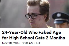 24-Year-Old Who Faked Age for High School Gets 2 Months