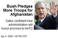 Bush Pledges More Troops for Afghanistan