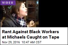 Trump Supporter Rants Against Black Workers at Michaels