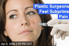 Plastic Surgeons Feel Subprime Pain