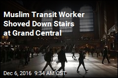Muslim Transit Worker Shoved Down Stairs at Grand Central